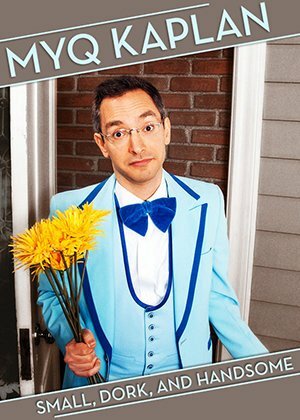 Myq Kaplan: Small, Dork and Handsome (2014) постер